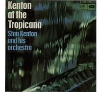 Stan Kenton - Kenton At The Tropicana