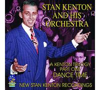 Stan Kenton - Kenton Trilogy Part One Dance Time