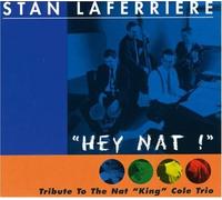 Stan Laferrière - Hey Nat! (A Tribute To The Nat "King" Cole Trio)