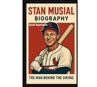 Stan Musial Biography: The Man Behind the Swing