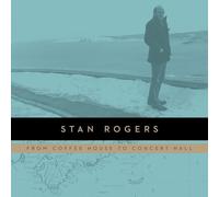 Rogers, Stan - From Coffee House to Concert Hall [Vinilo]