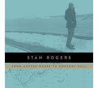 Stan Rogers From Coffee House to Concert Hall (Vinyl) 12" Album