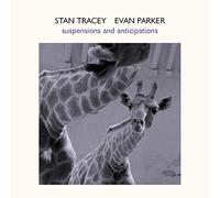 Stan Tracey / Evan Parker - Suspensions & Anticipations (2003)