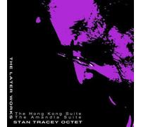 Stan Tracey Octet - The Later Works