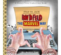 Stan vs. Jack: How to Fued the Marvel Way