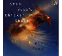 (Stan Webb's) Chicken Shack - Plucking Good