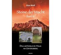 Stan Wolf Steine der Macht - Band 16: Das gefährliche Haus am Unters (Tapa dura)