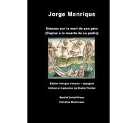 Stances sur la mort de son père - (Coplas a la muerte de su padre): Édition bilingue français - espagnol