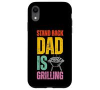 Stand Back Dad Is Grilling Funny BBQ Father's Day Carcasa para iPhone XR