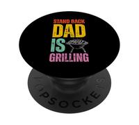 Stand Back Dad Is Grilling Funny BBQ Father's Day PopSockets PopGrip Adhesivo