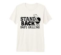 Stand Back Dad'S Grilling - Barbacoa Divertida para papá Camiseta Premium