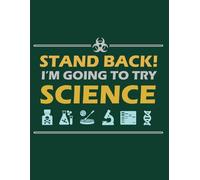 Stand Back! I Am Going to Try Science - Dotted Notebook: Minimalist Science-Themed Journal | Ideal for Scientists, Students, and Creative Thinkers