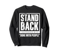 Stand Back - I'm Diagnosed with Done with People Sudadera