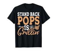 Stand Back Pops está asando a la Parrilla para papá a la Parrilla Camiseta
