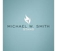 Stand by Michael W. Smith (2006-11-06)
