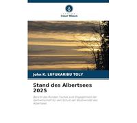 Stand des Albertsees 2025: Bericht des Runden Tisches zum Engagement der Gemeinschaft für den Schutz der Biodiversität des Albertsees