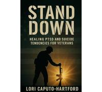 Stand Down: Healing PTSD and Suicide Tendencies for Veterans