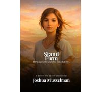 Stand Firm: A 30-Day Devotional for High School (Before The Storm)