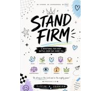 Stand Firm: A Devotional for Every Battle, Every Day, Every You (Stand Firm. Pray Boldly.)