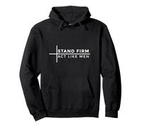 Stand Firm Act Like Men Sudadera con Capucha