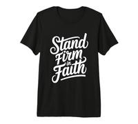 Stand Firm In Faith Camiseta Premium