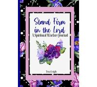 Stand Firm in the Lord: A Spiritual Warfare Book for Women of Faith: Large Print