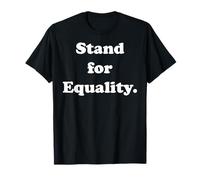 Stand For Equality Inspiring Message Camiseta