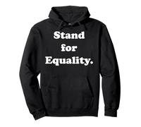 Stand For Equality Inspiring Message Sudadera con Capucha