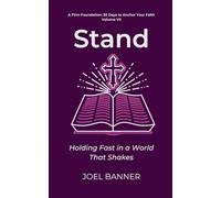 Stand: Holding Fast in a World That Shakes (A Firm Foundation: 30 Days to Anchor Your Faith)