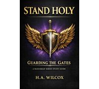 STAND HOLY: GUARDING THE GATES
