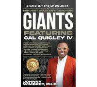 Stand on the Shoulders of Mindset Mastery Coaching Giant Featuring Cal Quigley IV