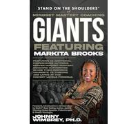 Stand on the Shoulders of Mindset Mastery Coaching Giant Featuring Markita Brooks