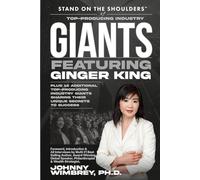 Stand on the Shoulders of Top Producing Industry Giants Featuring Ginger King (Stand on the Shoulders of Giants)