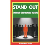 STAND OUT: Dominate Overcrowded Markets