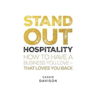 Stand Out Hospitality: How to have a business you love - that loves you back