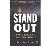 Stand Out: How to Build Your Leadership Presence