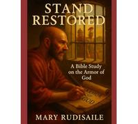 Stand Restored: A Bible Study on the Armor of God
