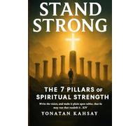 Stand Strong - The 7 Pillars of Spiritual Strength: A foundation for unshakable faith in Christ: 1 (Strong & Still Devotional Series)