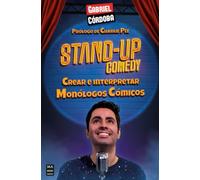 Stand-up Comedy: Crear E Interpretar Monologos Comicos