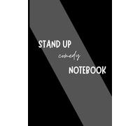 STAND UP COMEDY NOTEBOOK: : BEST GIFT FOR YOUR COMEDIAN FREINDS: JOURNAL FOR COMEDIANS: SIMPLE LINED BOOK OF 100 PAGES