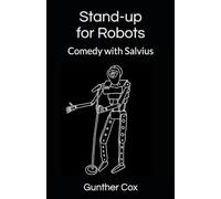 Stand-up for Robots: Comedy with Salvius: stand-up routines for bipedal robots