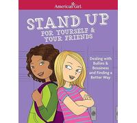 American Girl – Defiéndete y apoya a tus amigas: acosadores, mandonas y cómo mejorar