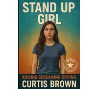 Stand up Girl Kicking, screaming, Crying