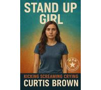 Stand up Girl Kicking, screaming, Crying
