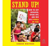 Stand Up!: How to Get Involved, Speak Out, and Win in a World on Fire