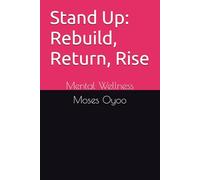 Stand Up: Rebuild, Return, Rise: Mental Wellness