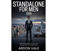 Standalone for Men 2026: Redefining Strength, Style, and Success for the Modern Man