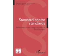 Standard contre standards: Réflexions sur une catégorie juridique en droit public (Logiques Juridiques)