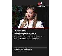 Standard di dermopigmentazione: Un quadro decisionale per la sicurezza e la riproducibilità. Dalla variabilità della tecnica alla stabilità del sistema