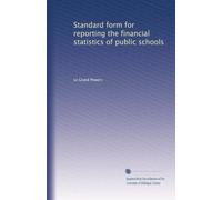 Standard form for reporting the financial statistics of public schools. 1
